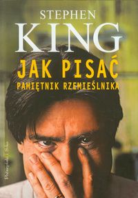 Jak pisać Pamiętnik rzemieślnika - Stephen King - książka