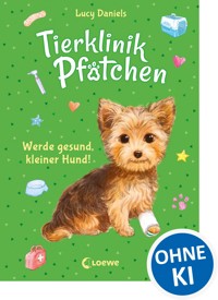Tierklinik Pfötchen (Band 5) - Werde gesund, kleiner Hund! - Lucy Daniels - ebook