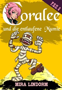 Coralee und die entlaufene Mumie - Mira Lindorm - ebook