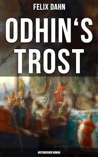 Odhin's Trost: Historischer Roman - Felix  Dahn - ebook