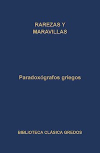 Paradoxógrafos griegos. Rarezas y maravillas - Autores varios - ebook