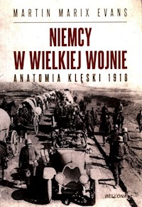 Niemcy w Wielkiej Wojnie - Marix Evans Martin - książka