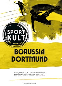 Borussia Dortmund - Fußballkult - Lutz Hanseroth - ebook