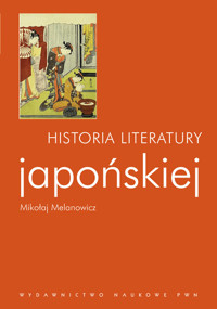 Historia literatury japońskiej - Melanowicz Mikołaj - książka