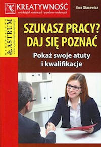 Szukasz pracy daj się poznać - Ewa Stacewicz - książka