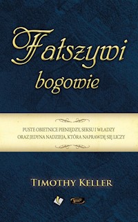 Fałszywi bogowie - Timothy Keller - ebook + książka