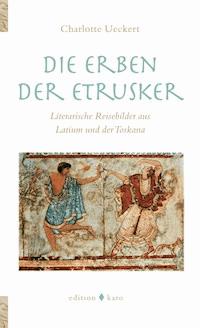 Die Erben der Etrusker - Charlotte Ueckert - ebook