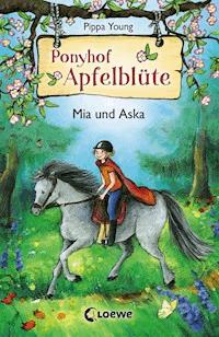 Ponyhof Apfelblüte (Band 5) - Mia und Aska - Pippa Young - ebook