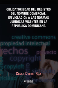 Obligatoriedad del registro del nombre comercial, en violación a las normas jurídicas vigentes en la República Dominicana - César Dmitri Roa - ebook