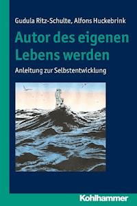 Autor des eigenen Lebens werden - Gudula Ritz-Schulte - ebook