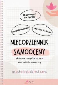 Niecodziennik samooceny dla dla dzieci 7-12 lat Skuteczne narzędzie służące wzmocnieniu samooceny - Płotka Michalina - książka