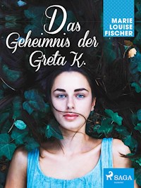 Das Geheimnis der Greta K. - Marie Louise Fischer - ebook