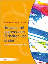 Umgang mit aggressivem Verhalten von Kindern - Gabriele Haug-Schnabel - ebook