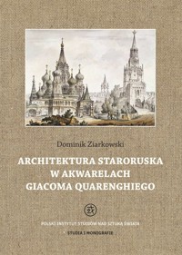 Architektura staroruska w akwarelach Giacoma Quarenghiego - Ziarkowski Dominik - książka