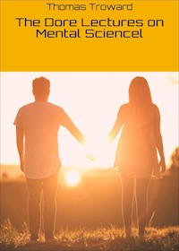 The Dore Lectures on Mental Sciencel - thomas  troward - ebook