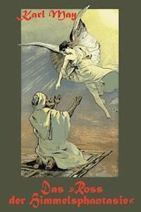 Das Ross der Himmelsphantasie - Karl May - ebook