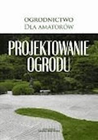 Projektowanie ogrodu - O-press - ebook