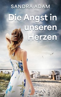 Die Angst in unseren Herzen - Sandra Adam - ebook