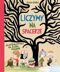 Liczymy na spacerze. Matematyka na każdą pogodę - Emma Adbge - książka