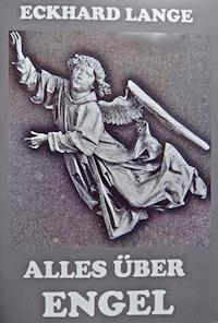 Alles über Engel - Eckhard Lange - ebook