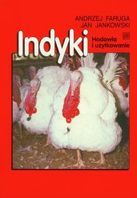 Indyki. Hodowla i użytkowanie - Jan Jankowski, Andrzej Faruga - ebook
