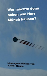 Wer möchte denn schon wie Herr Münch hausen? - Juckel Henke - ebook