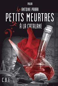 Petits meurtres à la Catalane - Antoine Parra - ebook
