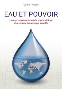 Eau et Pouvoir - Gaetan Pinalie - ebook
