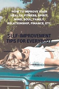 Self-Improvement Tips for Everybody - Anthony Ekanem - ebook