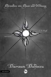 Chroniken von Chaos und Ordnung. Band 7: Darcean Dahoccu - J.H. Praßl - ebook