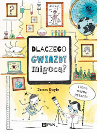 Dlaczego gwiazdy migocą? I inne ważne pytania - James Doyle - książka