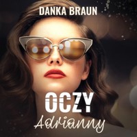 Oczy Adrianny - Braun Danka - ebook + audiobook + książka