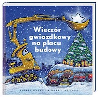 Wieczór gwiazdkowy na placu budowy - Rinker Sherri Duskey - książka