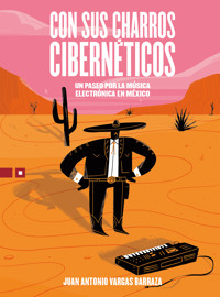 Con sus charros cibernéticos - Juan Antonio Vargas Barraza - ebook