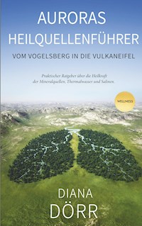 Auroras Heilquellenführer - Diana Dörr - ebook