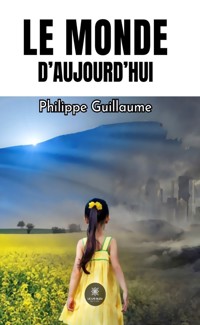 Le monde d’aujourd’hui - Philippe Guillaume - ebook