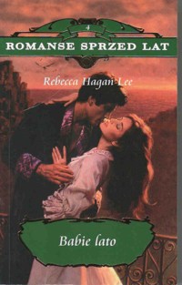 Romanse sprzed lat. Babie lato - Rebecca Hagan Lee - ebook