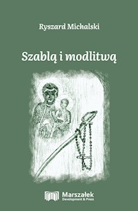 Szablą i modlitwą - Michalski Ryszard - książka