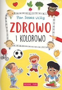 Pan Sowa uczy Zdrowo i kolorowo -  - książka
