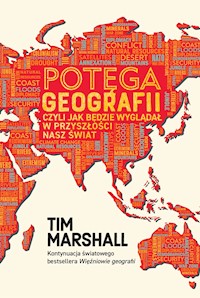 Potęga geografii, czyli jak będzie wyglądał w przyszłości nasz świat - Tim Marshall - ebook + audiobook + książka