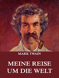 Meine Reise um die Welt - Mark Twain - ebook