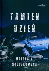Tamten dzień - Mroczkowska Małgosia - książka