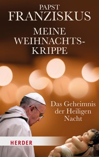 Meine Weihnachtskrippe -  papst franziskus - ebook