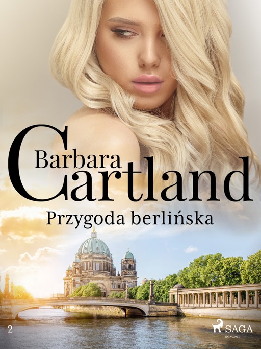 Okładka książki Przygoda berlińska - Ponadczasowe historie miłosne Barbary Cartland