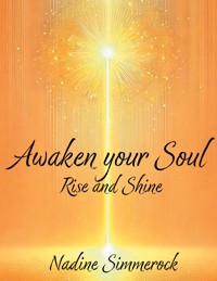 Awaken Your Soul - Nadine Simmerock - ebook