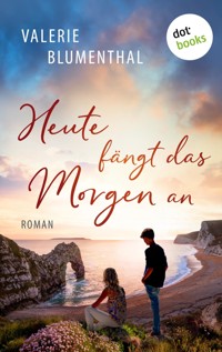 Heute fängt das Morgen an - Valerie Blumenthal - ebook