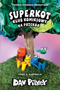 Na przekór Superkot Klub komiksowy Tom 3 - Dav Pilkey - książka