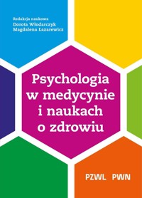 Psychologia w medycynie i naukach o zdrowiu - Dorota Włodarczyk, Magdalena Łazarewicz - książka
