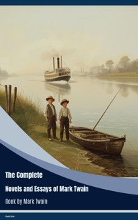 The Complete Novels and Essays of Mark Twain - Mark Twain - ebook