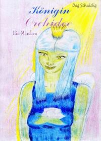 Königin Orchidee - Dag Schuldig - ebook